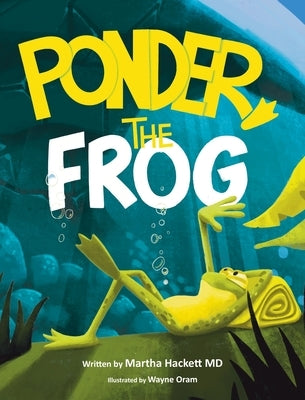 Ponder, the frog by Hackett, Martha