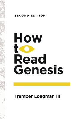 How to Read Genesis by Longman III, Tremper