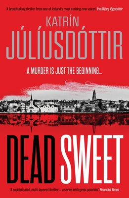 Dead Sweet: Volume 1 by J&#195;&#186;l&#195;&#173;usd&#195;&#179;ttir, Katr&#195;&#173;n