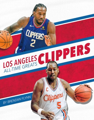 Los Angeles Clippers All-Time Greats by Flynn, Brendan