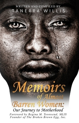 Memoirs of Almost Barren Women: Our Journey to Motherhood by Willis, Tanerra