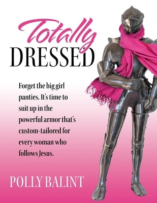 Totally Dressed by Balint, Polly