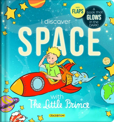 Discover Space with the Little Prince: A Book That Glows in the Dark! by Delporte, Corinne