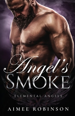 Angel's Smoke: A Paranormal Angel Romance by Robinson, Aimee