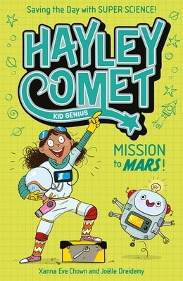 Hayley Comet, Kid Genius: Mission to Mars!: Saving the Day with Super Science! by Chown, Xanna Eve