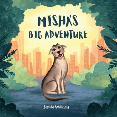 Misha's Big Adventure by Williams, Jamila