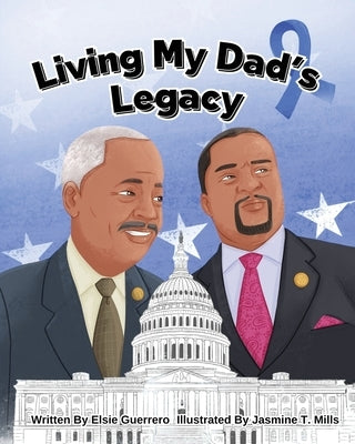 Living My Dad's Legacy by Guerrero, Elsie