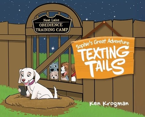 Texting Tails: Sophie's Great Adventure by Krogman, Ken