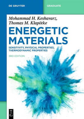 Energetic Materials: Sensitivity, Physical Properties, Thermodynamic Properties by Keshavarz, Mohammad Hossein