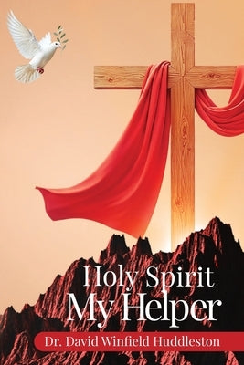 Holy Spirit My Helper by Huddleston, David Winfield