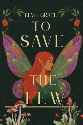To Save the Few by Grace, Elvie