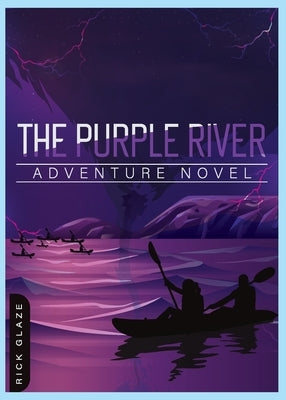 The Purple River: Adventure Novel by Glaze, Rick
