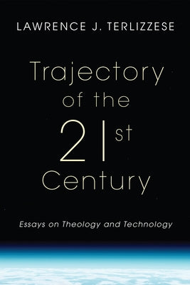Trajectory of the 21st Century by Terlizzese, Lawrence J.