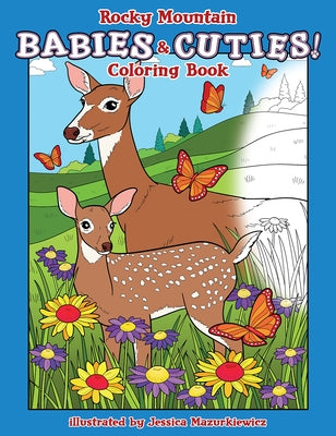 Rocky Mountain Babies & Cuties! Coloring Book by Mazurkiewicz, Jessica