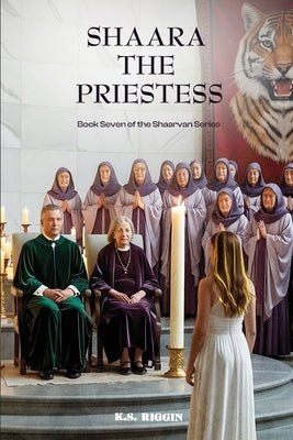 Shaara the Priestess: Book 7 in the Shaarvan Series by Riggin, K. S.