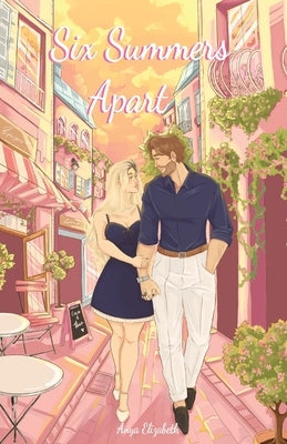 Six Summers Apart by Elizabeth, Anya