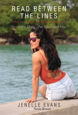 Read Between the Lines: From the Diary of a Teenage Mom by Evans, Jenelle