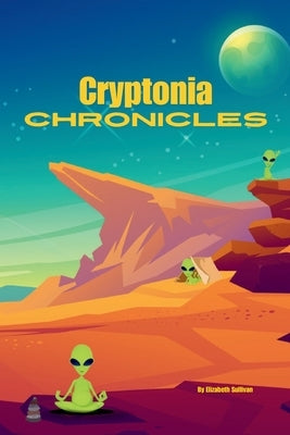Cryptonia Chronicles by Sullivan, Elizabeth