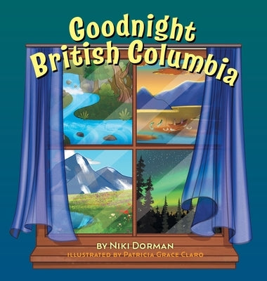 Goodnight British Columbia by Dorman, Niki
