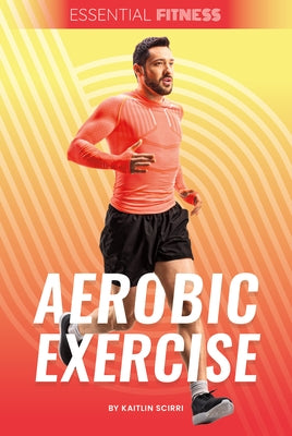 Aerobic Exercise by Scirri, Kaitlin