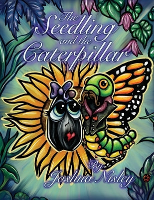 The Seedling and the Caterpillar by Nisley, Joshua