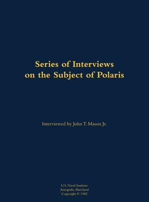 A Series of Interviews on the Subject of Polaris by Mason, John T.