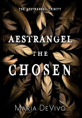 Aestrangel the Chosen by Devivo, Maria