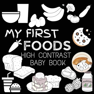 High Contrast Baby Book - Food: My First Food For Newborn, Babies, Infants High Contrast Baby Book of Food Black and White Baby Book by M Borhan