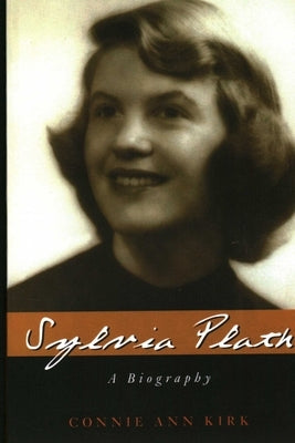 Sylvia Plath by Kirk, Connie Ann