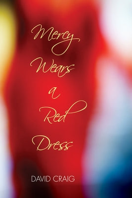 Mercy Wears a Red Dress by Craig, David