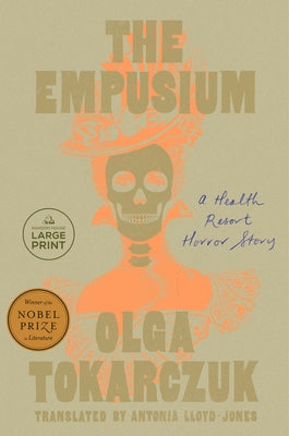 The Empusium: A Health Resort Horror Story by Tokarczuk, Olga