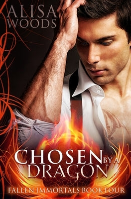 Chosen by the Dragon (Fallen Immortals 4) by Woods, Alisa
