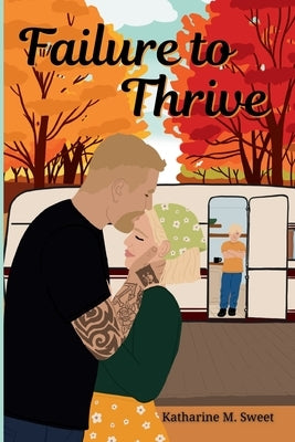 Failure to Thrive by Sweet, Katharine M.