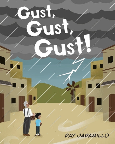 Gust, Gust, Gust! by Jaramillo, Ray