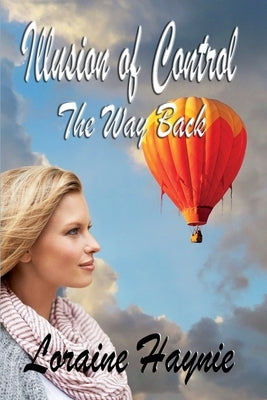 Illusion of Control: The Way Back by Haynie, Loraine