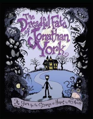 The Dreadful Fate of Jonathan York by Merritt, Kory