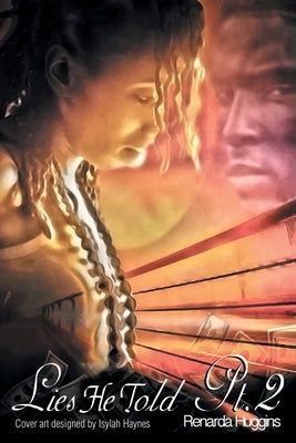 Lies He Told Part Two by Huggins, Renarda