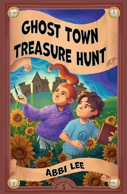 Ghost Town Treasure Hunt by Lee, Abbi