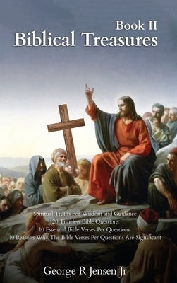 Biblical Treasures: 120 Timeless Bible Questions by Jensen, George R., Jr.