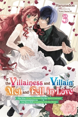 If the Villainess and Villain Met and Fell in Love, Vol. 3 (Light Novel) by Harunadon