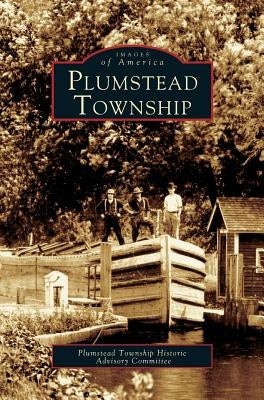 Plumstead Township by Plumstead Township Historic Advisory Com