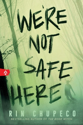 We're Not Safe Here by Chupeco, Rin