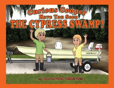 Curious Cooper Have You Seen the Cypress Swamp? by Rezentes, Samantha