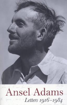 Ansel Adams: Letters 1916-1984 by Alinder, Mary Street