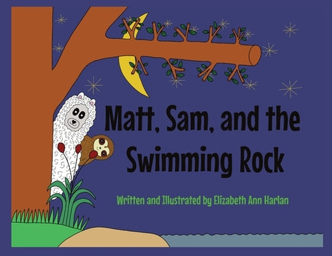 Matt, Sam, and the Swimming Rock by Harlan, Elizabeth Ann