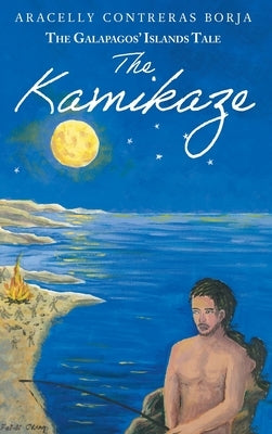 The Kamikaze: The Galapagos' Islands Tale by Borja, Aracelly Contreras