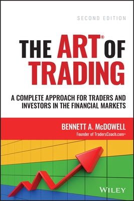 The Art of Trading: A 7-Step Approach for Traders and Investors in the Financial Markets by McDowell, Bennett A.