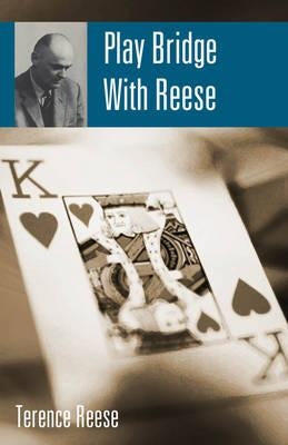 Play Bridge with Reese by Reese, Terence