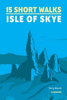 15 Short Walks on the Isle of Skye by Marsh, Terry