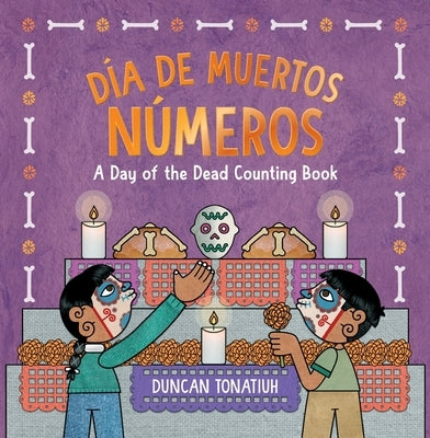 D?a de Muertos: N?meros: A Day of the Dead Counting Book (a Bilingual Board Book) by Tonatiuh, Duncan